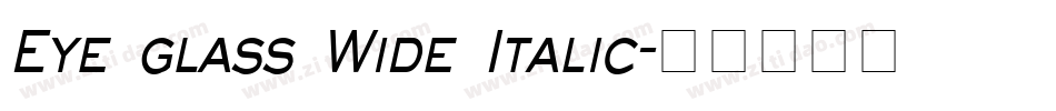 Eye glass Wide Italic字体转换